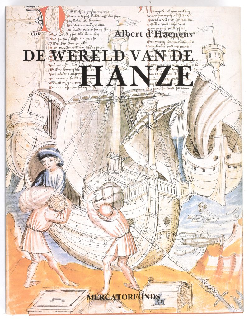 “De wereld van de Hanze”. Albert d’Haenens. Ed. Mercatorfonds, 1984.