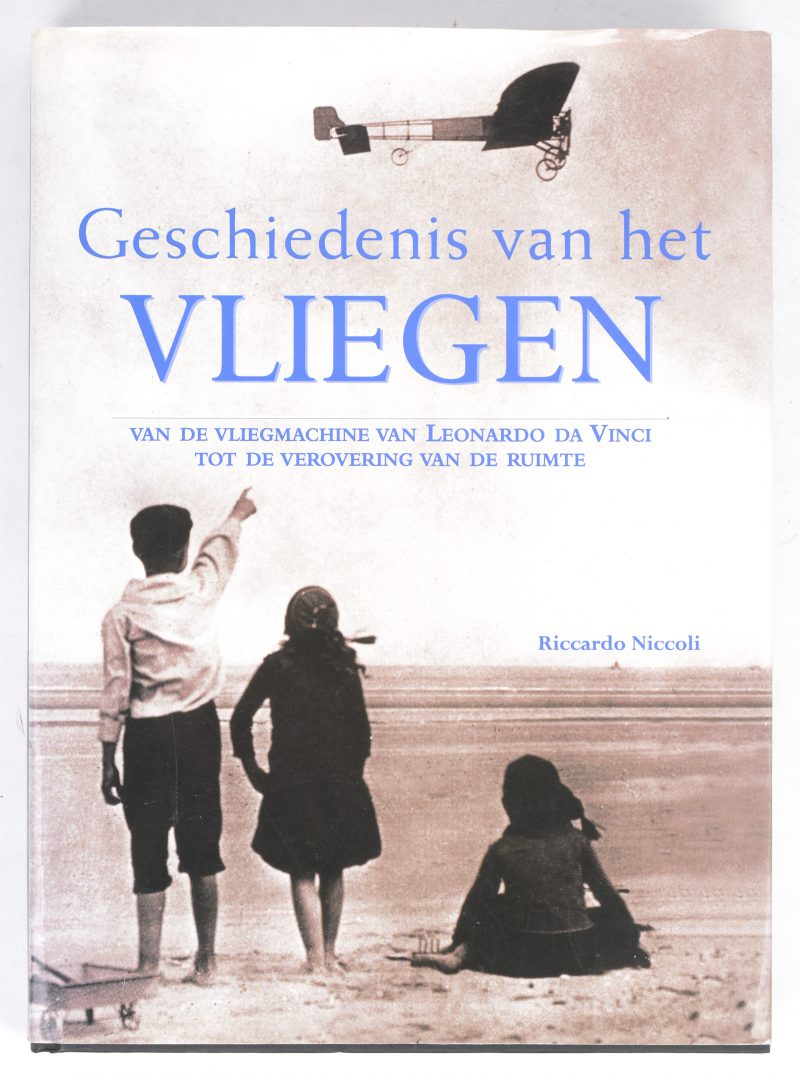 “Geschiedenis van het vliegen”. Riccardo Niccoli. Ed. Zuid boekproducties, 2003.