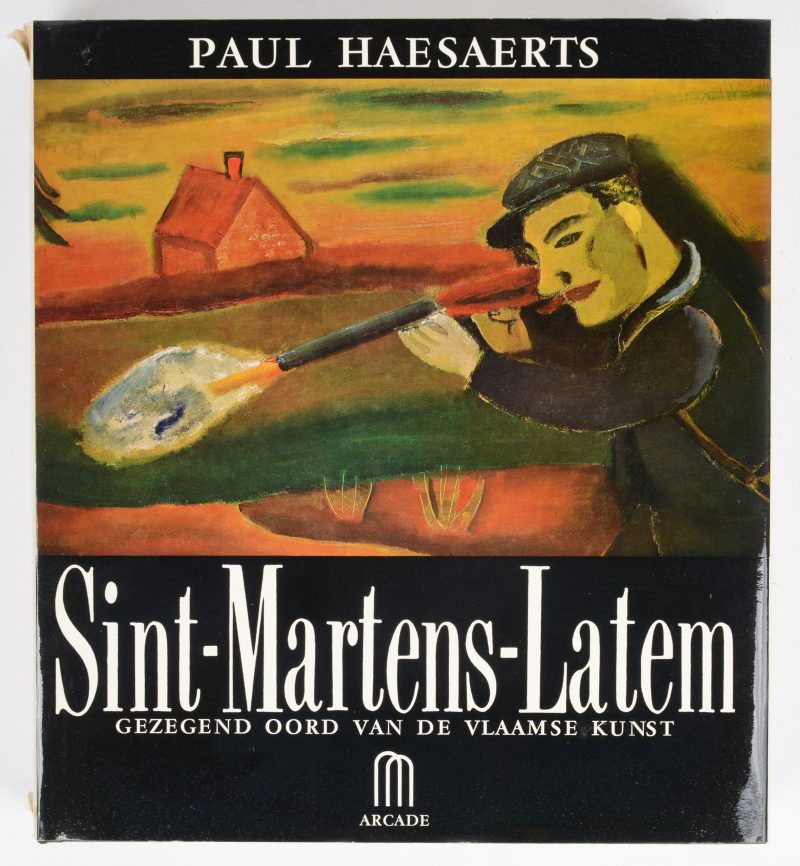 “Sint Martens Latem”. Paul Haesaerts. Ed. Arcade, 1976. In stofhoes.