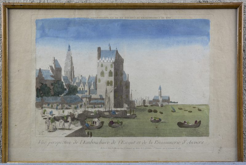 “Vue perspective de l’Embouchure de l’Escaut et de la Poissonnerie d’Anvers”. Een ingekleurde XIXe eeuwse gravure.