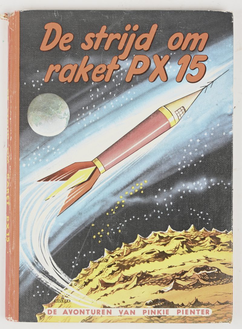 De Avonturen van Pinkie Pienter. “De strijd om raket PX15”. Ed. Mulder, Amsterdam 1957. Hard cover, redelijk tot goede staat.