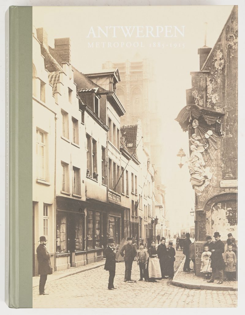 Antwerpen, metropool 1885-1915, een boek door Ronny Van De Velde.