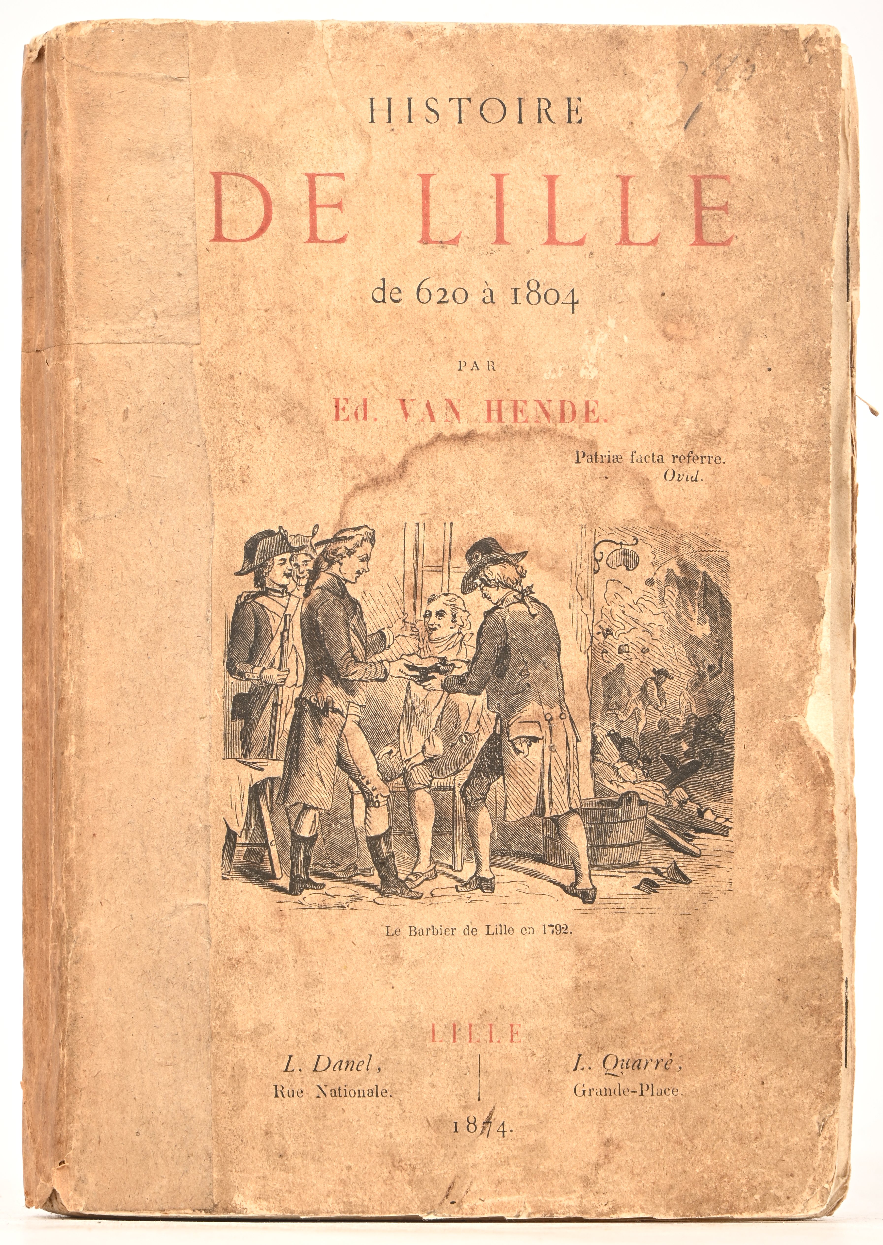 “Histoire de Lille de 620 à 1804”, door Ed. Van Hende, 1874 “Histoire de Lille de 620 à 1804”, door Ed. Van Hende, 1874.