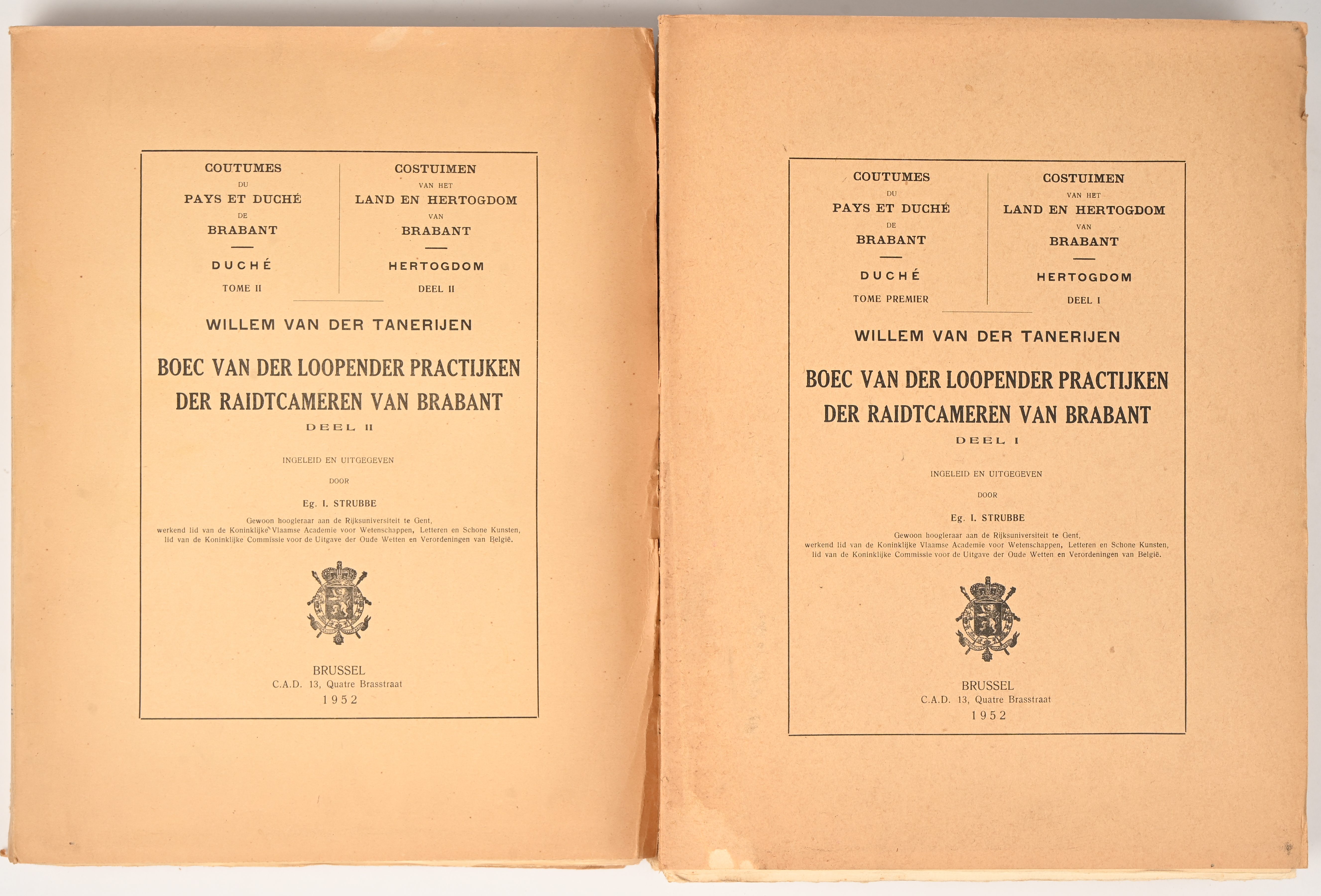 Eg. I. Strubbe. “ Boec van der Loopender Practijken der Raidstcameren van Brabant. Ed. C.A.D. Brussel 1952. 2 delen. Paperback in-f° Eg. I. Strubbe. “ Boec van der Loopender Practijken der Raidstcameren van Brabant. Ed. C.A.D. Brussel 1952. 2 delen. Paperback in-f°.