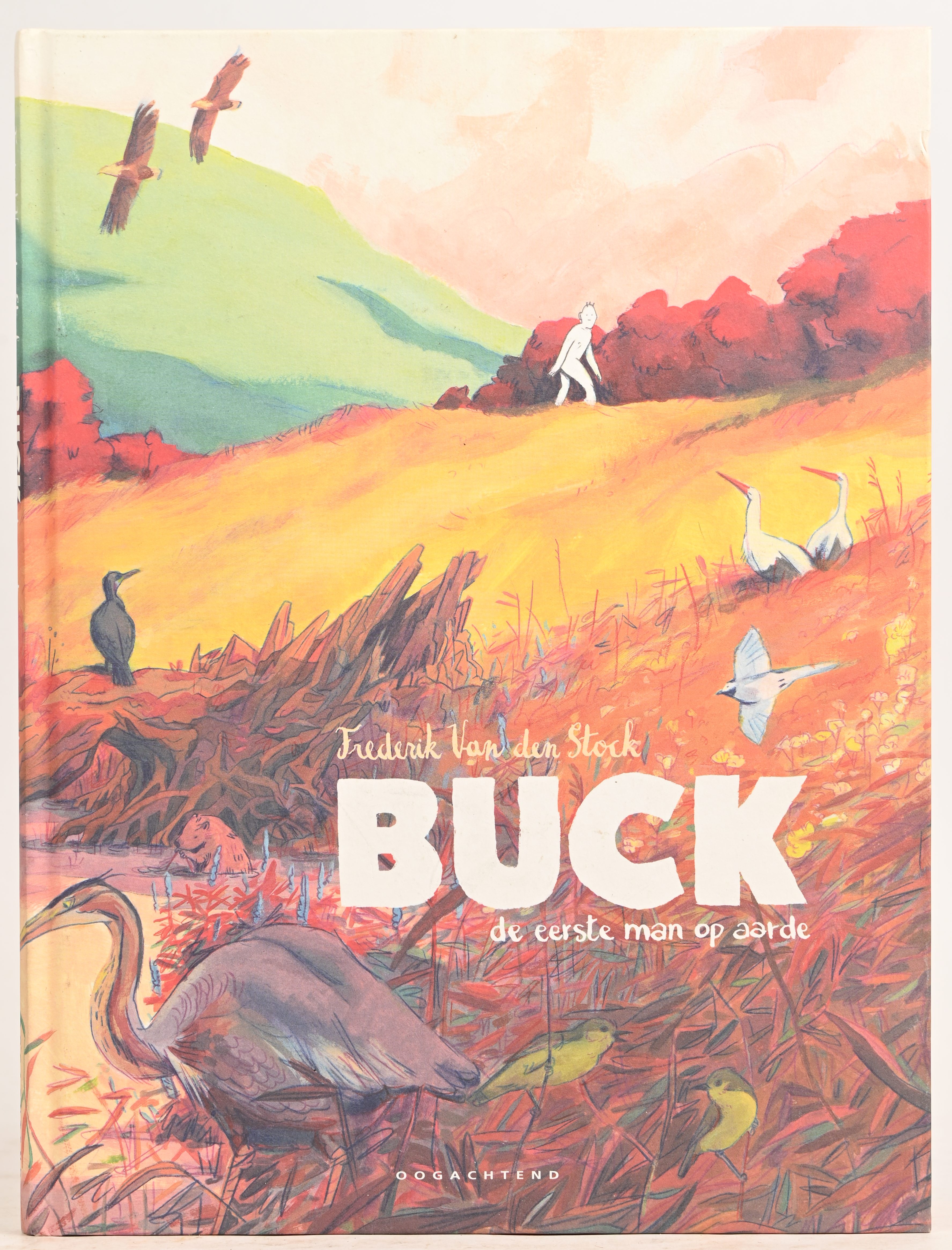 “Buck, de eerste man op aarde” door Frederik Van Den Stock, oogachtend “Buck, de eerste man op aarde” door Frederik Van Den Stock, oogachtend.